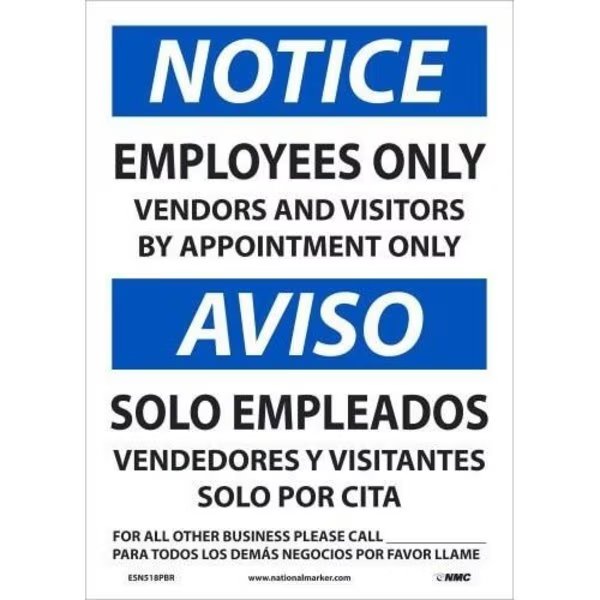 Safety Sign, NOTICE EMPLOYEES ONLY VENDORS AND VISITORS BY APPOINTMENT ONLY BILINGUAL, Nmc, Mfr#: ESN518PBR